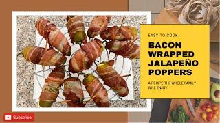 EASY TO COOK BACON WRAPPED JALAPEÑO POPPERS | AIZ SCOOP