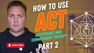 How to use ACT for OCD & Anxiety - Acceptance & Present Moment Awareness - Part 2