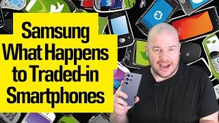 Samsung Galaxy What happens with all the traded-in Phones