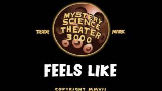 MST3K: Feels Like