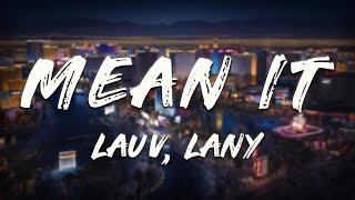 Lauv, LANY - Mean It (Lyrics)