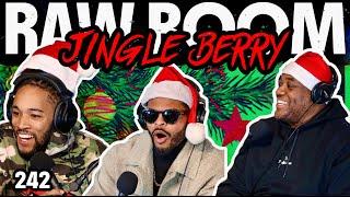 Raw Room - Ep 242 - Jingle Berry