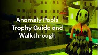 Anomaly Pools Trophy Guide/Walkthrough *No Commentary*