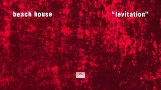 Beach House - Levitation