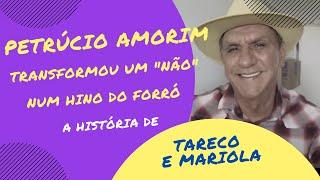 Como surgiu a música TARECO E MARIOLA? Petrúcio Amorim conta!