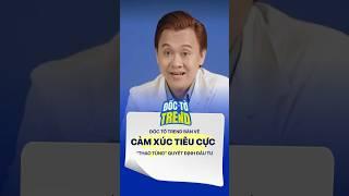 Đốc Tờ Trend nói về cách cảm xúc tiêu cực thao túng quyết định đầu tư! #chungkhoanhsc #doctortrend