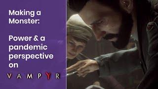 Making a Monster: A COVID-19 Pandemic Perspective on VAMPYR