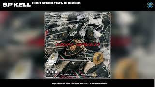 SP Kell - HIGH SPEED (Official Audio) Feat. GHB Zeek