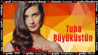 Who is Tuba Büyüküstün?  Biography of Famous Artist