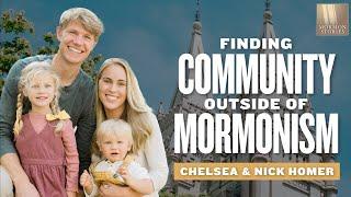 Finding Community Outside of Mormonism - Chelsea & Nick Homer - Mormon Stories 1403