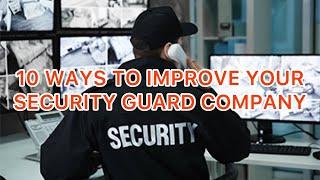 10 Ways to Improve Your Security Guard Company