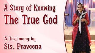 A Story of Knowing the True God | A Testimony by Sis. Praveena | Interface Fellowship