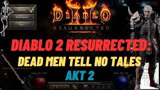 Akt 2  |  Dead Men Tell No Tales / Necro 1-80  |  Diablo 2 Resurrected