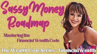 The Sassy Money Roadmap- Mastering the Financial Wealth Code