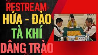 Restream | Hứa Đào đại chiến Tà khí dâng trào - Cờ tướng tấn công đỉnh cao