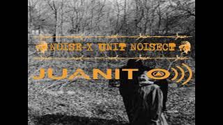 Noise-X Unit Noisect & Juanito))) - Vol. 12 (Split)