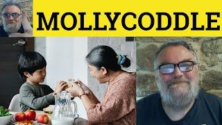  Mollycoddle Meaning - Mollycoddle Examples - Mollycoddle Definition - Vivid Verbs - Mollycoddle