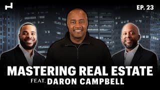 Mastering Real Estate: From Flips to Fortunes Feat. Daron Campbell