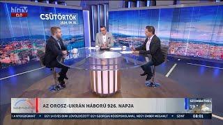 Háború Ukrajnában - Hidegkuti Konstantin és ifj. Lomnici Zoltán (2024-09-05) - HÍR TV