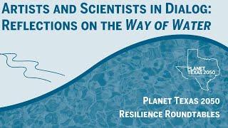 Artists and Scientists in Dialog: Reflections on the Way of Water