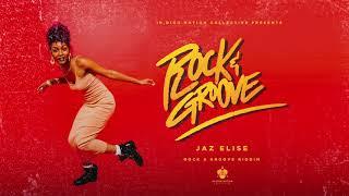 Jaz Elise - Rock And Groove (Official Audio) | Rock & Groove Riddim