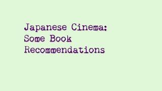 Japanese Cinema: Some Book Recommendations