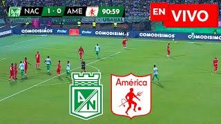  NACIONAL VS AMERICA PARTIDO DE HOY EN VIVO / LIGA BETPLAY DIMAYOR I 2025