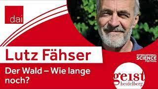 Lutz Fähser – Der Wald – Wie lange noch? (13.10.22)