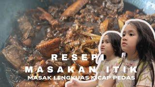 RESEPI BEBEK MASAK LENGKUAS KICAP PEDAS//LAYAN KERENAH ANAK2