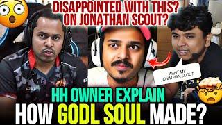 HH Owner On How GodL Soul Made  Disappointed With This  On Jonathan Scout Mortal