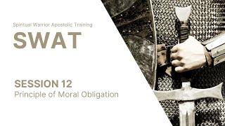 SWAT Session 12 | Older Version | Principle of Moral Obligation