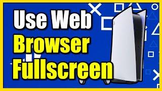 How to Get Internet Browser FULL SCREEN on PS5 (Fast Method)