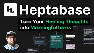 Turning fleeting thoughts into meaningful ideas (Heptabase Tutorial)