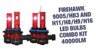 Firehawk 9005/HB3 and H11/H8/H9/H16 LED Bulbs Combo Kit 40000LM