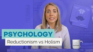 GCSE Psychology | Reductionism vs Holism