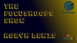 The FocusHoops Show: Robyn Lewis