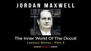 Jordan Maxwell: The Inner World of the Occult - Part 3
