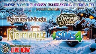 New Year's 2025 Cozy Building Stream - featuring Return to Moria, Sims 4, Nightingale, and SunnySide