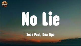 Sean Paul, Dua Lipa - No Lie (Lyrics) | Lady Gaga, spring gang..... (Mix Lyrics)