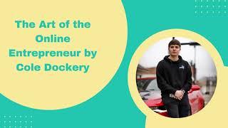 The Art of the Online Entrepreneur by Cole Dockery