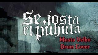 Se, Josta Ei Puhuta - Musta Velho (drum cover)