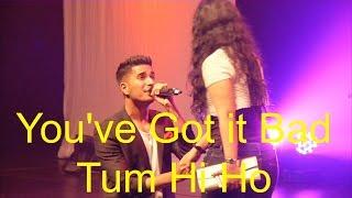 Tum Hi Ho - You got it  bad by Arjun  (Beyond Bollywood)