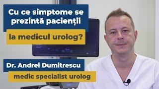 Cu ce simptome se prezintă pacienții la medicul urolog? Dr. Andrei Dumitrescu