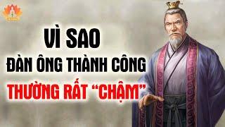 Vì Sao Những Người Thành Công Thường "Rất Chậm", Sống Khôn Phải Biết | Tu Thân