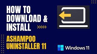 How to Download and Install Ashampoo UnInstaller 11 For Windows