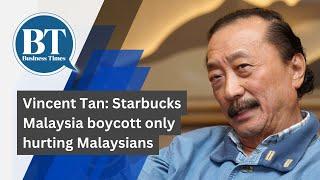 Vincent Tan: Starbucks Malaysia boycott only hurting Malaysians