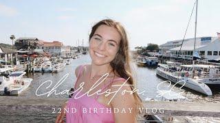 spend a week in Charleston, SC with me | 22nd birthday vlog