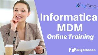 Informatica MDM 10.1 Tutorial  Training - Informatica MDM Training Videos - Bigclasses