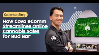 How Cova eCommerce Helps Bud Bar Streamline Online Cannabis Sales