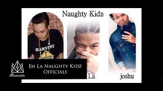 EH LA _ Before I Go_ft Little John_Joshu (Naughty Kidz official Audio)